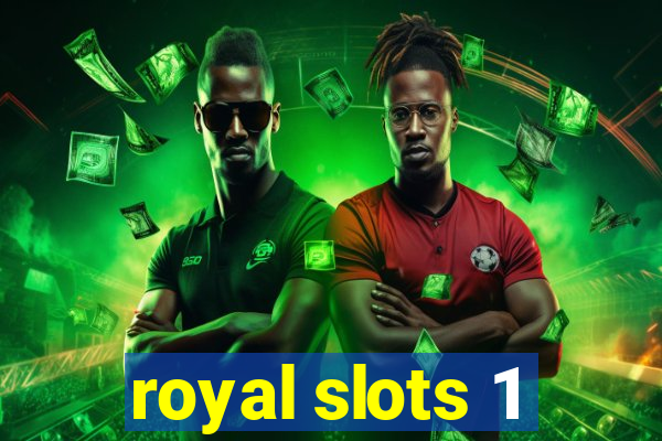 royal slots 1